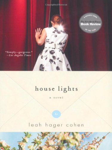 Cover for Leah Hager Cohen · House Lights: A Novel (Pocketbok) [Reprint edition] (2008)