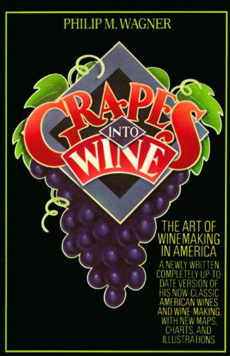 Cover for Philip M. Wagner · Grapes into Wine: The Art of Wine Making in America (Paperback Book) (1976)