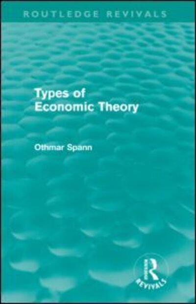 Cover for Othmar Spann · Types of Economic Theory - Routledge Revivals (Hardcover Book) (2011)