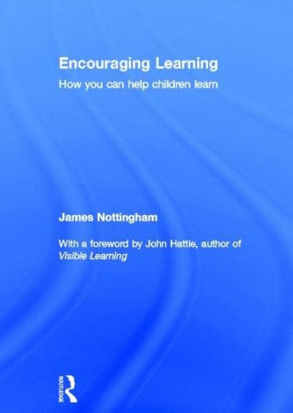 Cover for James Nottingham · Encouraging Learning: How you can help children learn (Inbunden Bok) (2013)