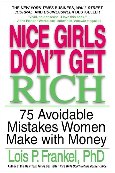 Cover for Lois P Frankel · Nice Girls Don't Get Rich: 75 Avoidable Mistakes Women Make with Money (Paperback Book) (2008)