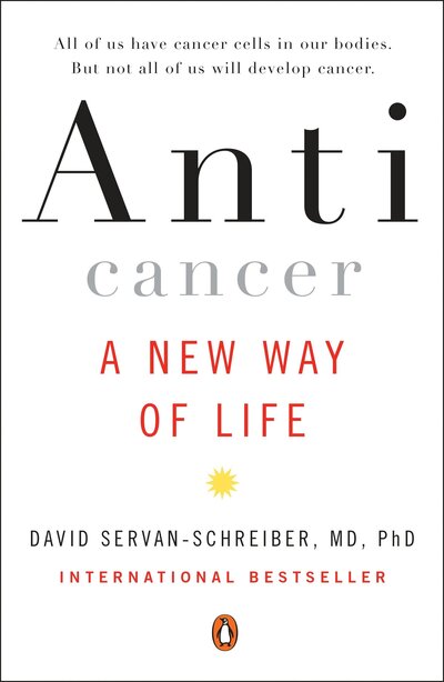 Cover for David Servan-Schreiber MD  PhD · Anticancer: A New Way of Life (Paperback Book) (2017)