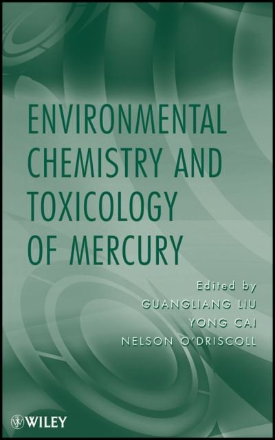 Cover for G Liu · Environmental Chemistry and Toxicology of Mercury (Hardcover bog) (2012)