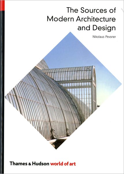 Cover for Nikolaus Pevsner · The Sources of Modern Architecture and Design - World of Art (Paperback Book) (1985)