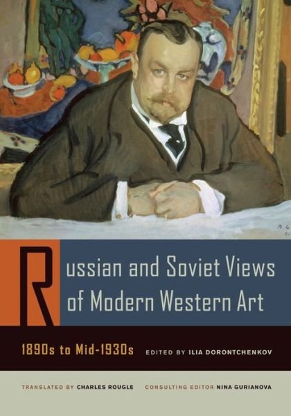 Cover for Ilia Dorontchenkov · Russian and Soviet Views of Modern Western Art, 1890s to Mid-1930s - Documents of Twentieth-Century Art (Taschenbuch) (2009)