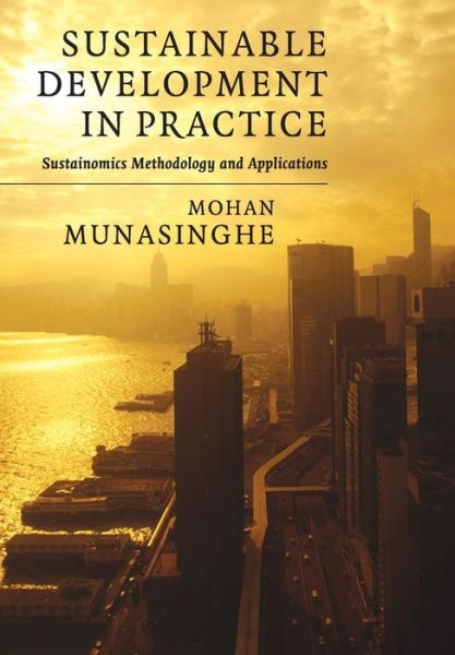 Cover for Mohan Munasinghe · Sustainable Development in Practice: Sustainomics Methodology and Applications (Paperback Book) (2009)