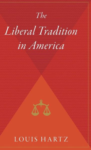 Cover for Louis Hartz · The Liberal Tradition in America (Hardcover Book) (1991)