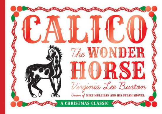 Calico the Wonder Horse - Virginia Lee Burton - Böcker - Houghton Mifflin - 9780547575728 - 11 oktober 2016