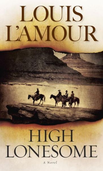 Cover for Louis L'Amour · High Lonesome: A Novel (Paperback Book) [New edition] (1962)