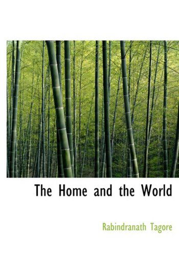 The Home and the World - Rabindranath Tagore - Books - BiblioLife - 9780554223728 - August 18, 2008