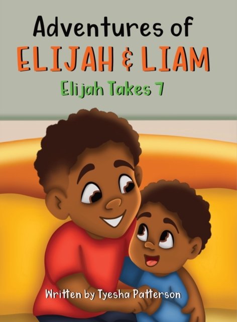 Cover for Tyesha Patterson · Adventures of Elijah &amp; Liam (Hardcover Book) (2021)
