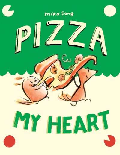 Cover for Mika Song · Pizza My Heart : (a Graphic Novel) (N/A) (2022)