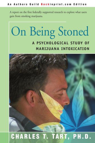 Cover for Charles Tart · On Being Stoned: a Psychological Study of Marijuana Intoxication (Paperback Book) (2000)