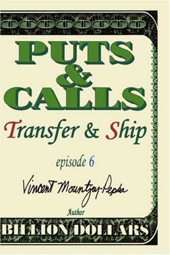 Cover for Kira Mountjoy-pepka · Puts and Calls: Transfer and Ship, Episode Vi (Paperback Book) (2002)