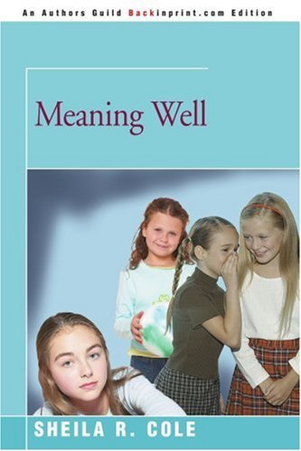 Cover for Sheila Cole · Meaning Well (Paperback Book) (2005)