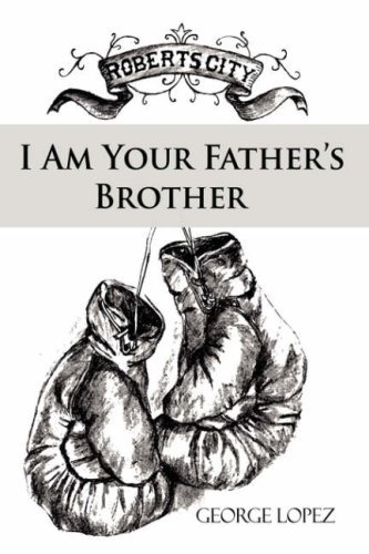 Cover for George Lopez · I Am Your Father's Brother (Paperback Book) (2008)