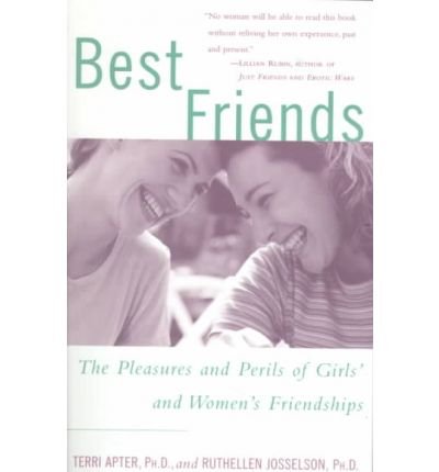 Cover for Ruthellen Josselson · Best Friends: the Pleasures and Perils of Girls' and Women's Friendships (Pocketbok) [1st Pbk. Ed edition] (1999)