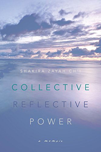 Cover for Shakira Zayah Ch'i · Collective Reflective Power:a Memoir (Paperback Book) (2013)