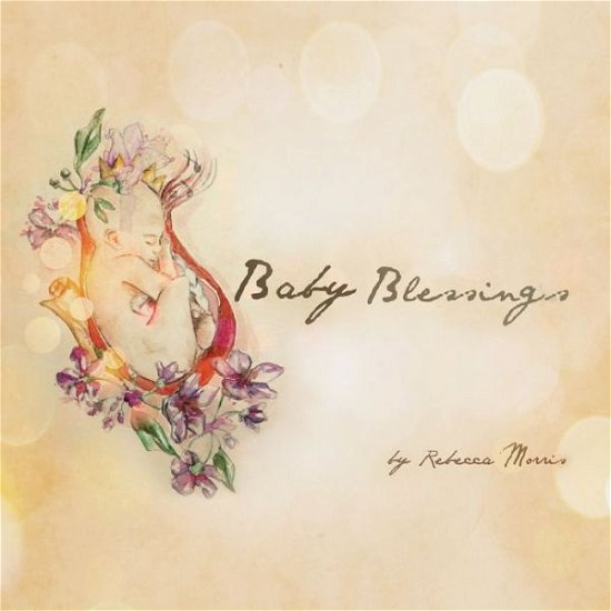 Rebecca Morris · Baby Blessings (Paperback Book) (2019)