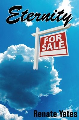 Eternity for Sale - Renate Yates - Books - ETT Imprint - 9780648922728 - May 1, 2021