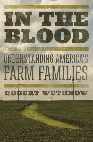 Cover for Robert Wuthnow · In the Blood: Understanding America's Farm Families (Pocketbok) (2020)