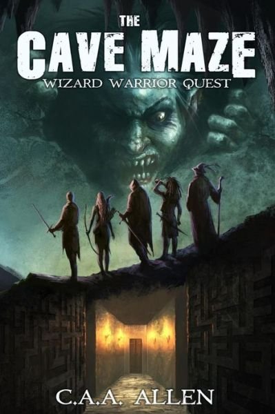 Cover for C a a Allen · The Cave Maze: Wizard Warrior Quest (Paperback Bog) (2015)