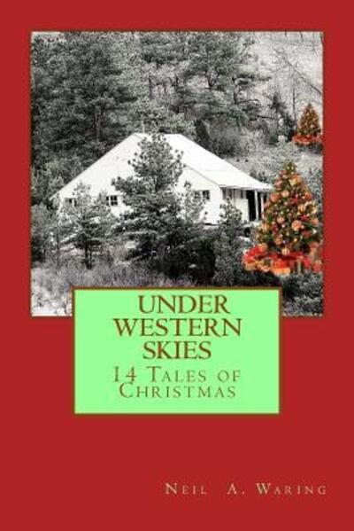 Cover for Neil A. Waring · Under Western Skies 14 Tales of Christmas (Paperback Book) (2015)