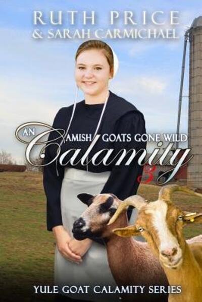 Cover for Ruth Price · An Amish Goats Gone Wild Calamity 3 (Paperback Bog) (2016)