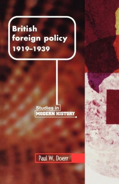 Cover for Paul Doerr · British Foreign Policy, 1919–1939 - Manchester Studies in Modern History (Paperback Book) (1998)
