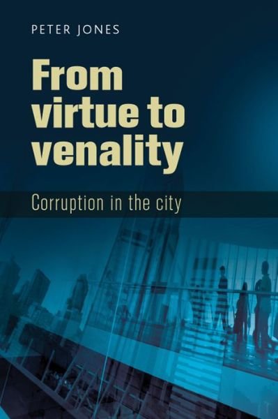 Cover for Peter Jones · From Virtue to Venality: Corruption in the City (Hardcover bog) (2013)