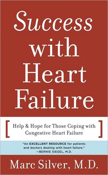 Cover for Marc Silver · Success with Heart Failure (mass mkt ed): Help and Hope for Those with Congestive Heart Failure (Pocketbok) (2006)