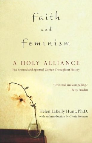 Cover for Helen Lakelly Hunt Ph.d. · Faith and Feminism: a Holy Alliance (Paperback Book) (2004)