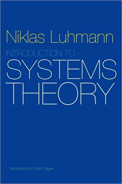 Cover for Luhmann, Niklas (Formerly at the University of Bielefeld, Germany) · Introduction to Systems Theory (Paperback Bog) (2012)