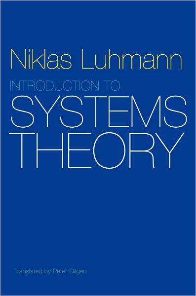 Cover for Luhmann, Niklas (Formerly at the University of Bielefeld, Germany) · Introduction to Systems Theory (Taschenbuch) (2012)