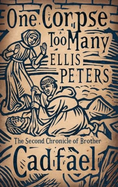 One Corpse Too Many: 2 - Cadfael Chronicles - Ellis Peters - Livres - Little, Brown Book Group - 9780751543728 - 1 avril 2010