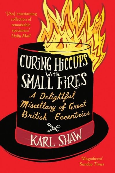 Cover for Karl Shaw · Curing Hiccups with Small Fires (Paperback Bog) (2015)