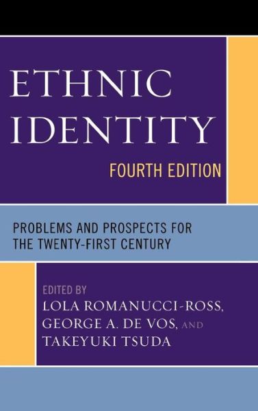 Cover for Lola Romanucci-ross · Ethnic Identity: Problems and Prospects for the Twenty-first Century (Hardcover bog) [Fourth edition] (2006)