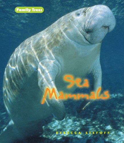 Cover for Rebecca Stefoff · Sea Mammals (Family Trees) (Hardcover Book) (2009)