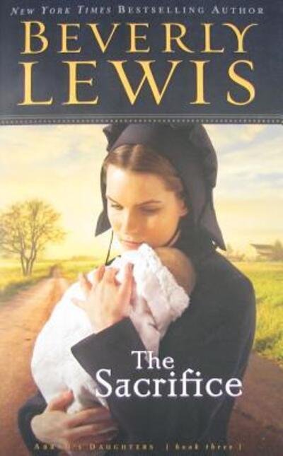 Cover for Beverly Lewis · The Sacrifice (Paperback Book) [Repackaged edition] (2004)