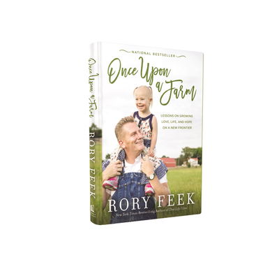 Cover for Rory Feek · Once Upon a Farm: Lessons on Growing Love, Life, and Hope on a New Frontier (Hardcover Book) (2018)