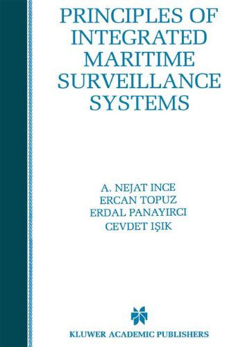 Cover for A.n. Ince · Principles of Integrated Maritime Surveillance Systems - the Springer International Series in Engineering and Computer Science (Hardcover Book) (1999)