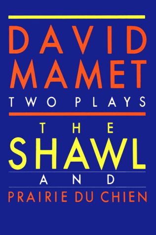 Cover for David Mamet · The Shawl ; And, Prairie Du Chien: Two Plays (Pocketbok) [1st Grove Press edition] (1994)