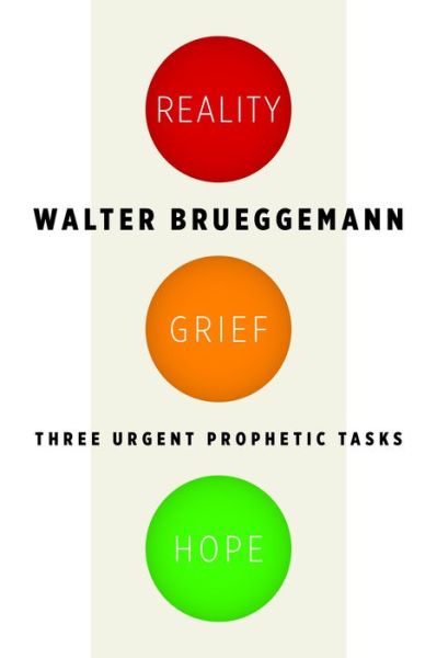 Cover for Walter Brueggemann · Reality, Grief, Hope: Three Urgent Prophetic Tasks (Pocketbok) (2014)