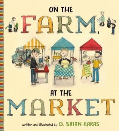 Cover for G. Brian Karas · On the Farm, At the Market (Gebundenes Buch) [First edition. edition] (2016)