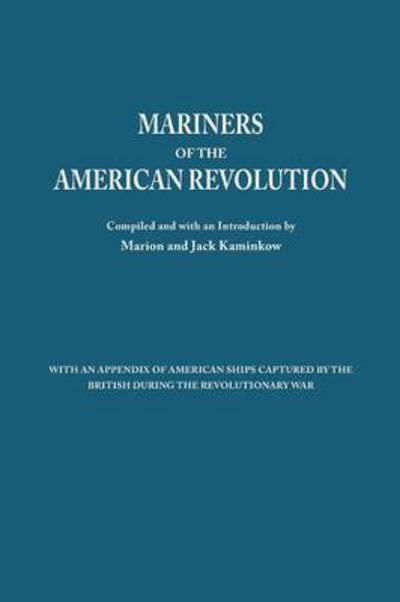 Cover for Marion Kaminkow · Mariners of the American Revolution. with an Appendix of American Ships Captured by the British During the Revolutionary War (Paperback Book) (2013)