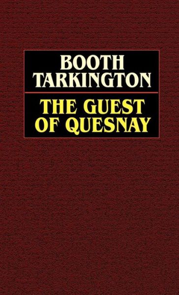 Cover for Booth Tarkington · The Guest of Quesnay (Hardcover Book) (2024)