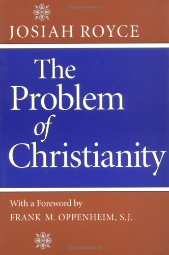 The Problem of Christianity: with a New Introduction by Frank M. Oppenheim - Royce  J - Books - The Catholic University of America Press - 9780813210728 - June 1, 2001