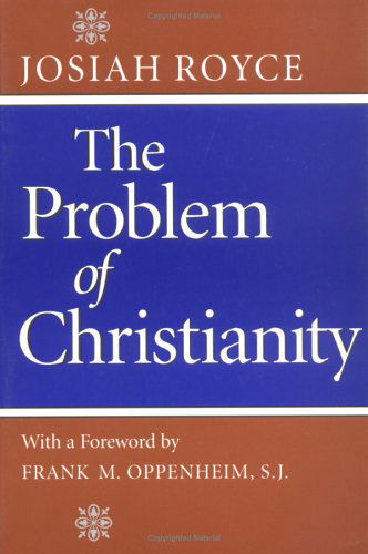 The Problem of Christianity: with a New Introduction by Frank M. Oppenheim - Royce  J - Books - The Catholic University of America Press - 9780813210728 - September 25, 2001