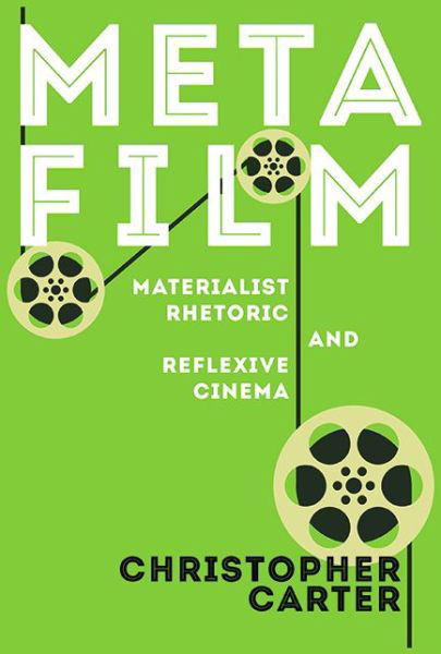 Cover for Christopher Carter · Metafilm: Materialist Rhetoric and Reflexive Cinema (Hardcover Book) (2018)