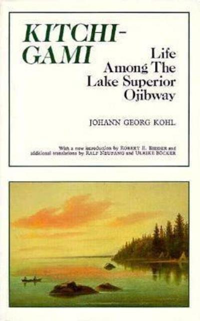 Cover for Johann Georg Kohl · Kitchi-gami: Life Among the Lake Superior Ojibway - Borealis Book S. (Pocketbok) (1985)